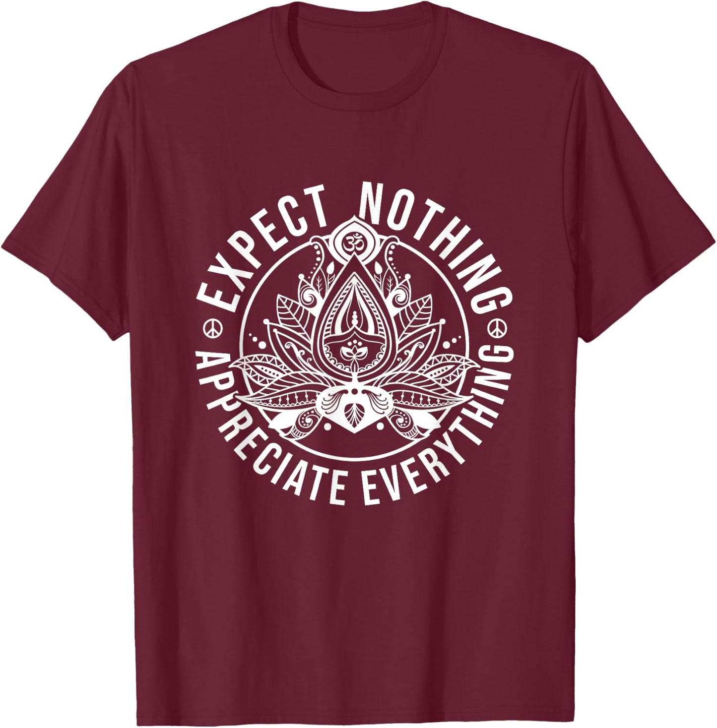 Expect Nothing Appreciate Everything Lotus Yoga Meditation T-Shirt - T-Shirt | Maroon