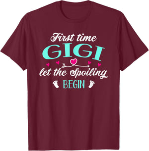 First Time Gigi Let the Spoiling Begin New 1st Time Funny T-Shirt - T-Shirt | Maroon
