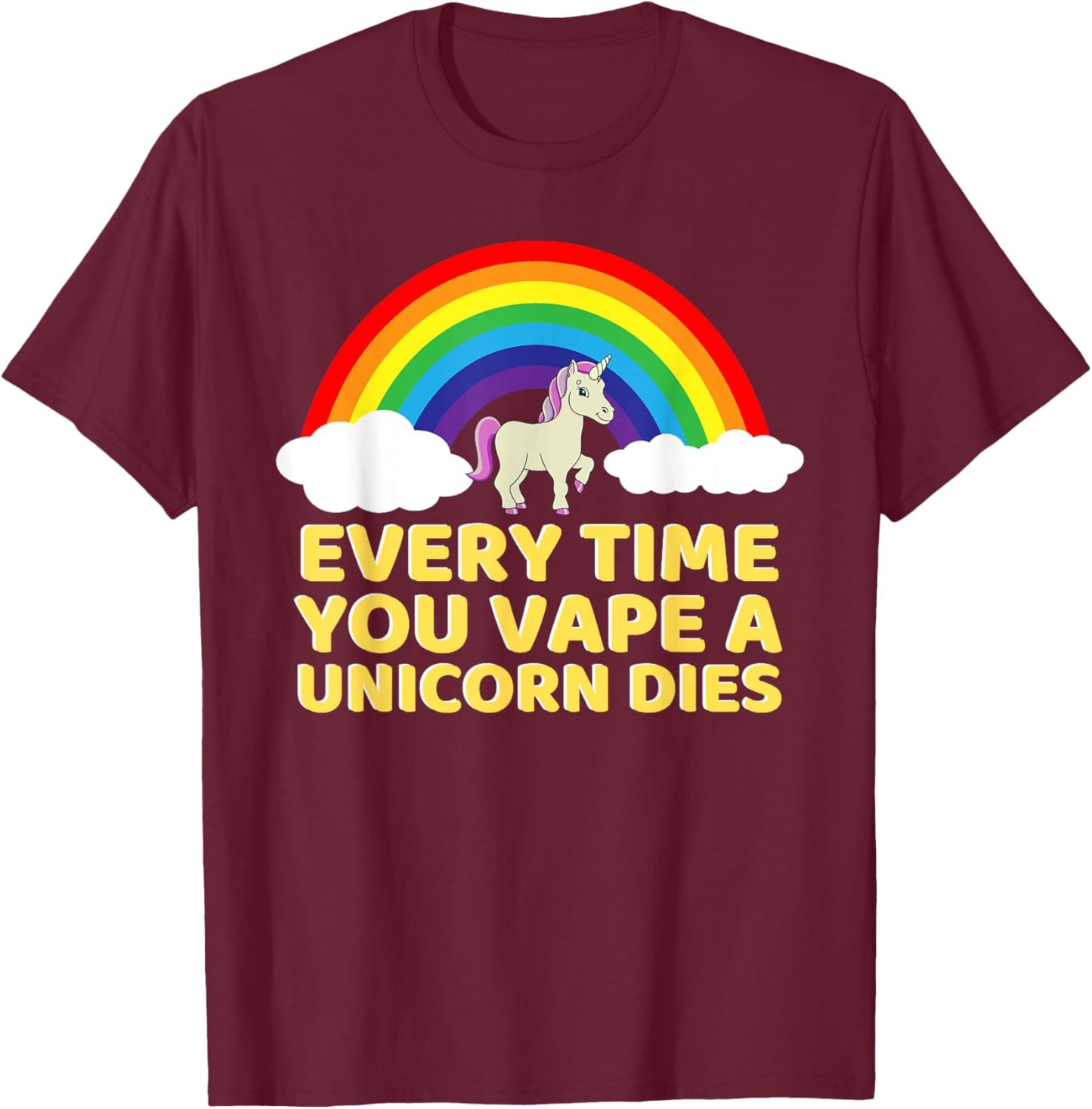 Every Time You Vape a Unicorn Dies Oddly Specific T-Shirt - T-Shirt | Maroon