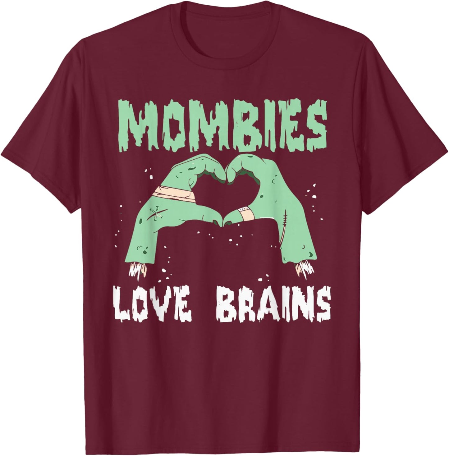 Mombies Love Brains Mom Halloween Costume Zombie Cute T-Shirt - T-Shirt | Maroon