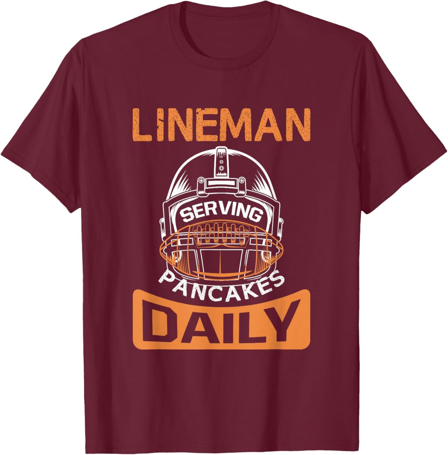 Lineman - Serving Pancakes Daily - Funny Football T-Shirt - T-Shirt | Maroon