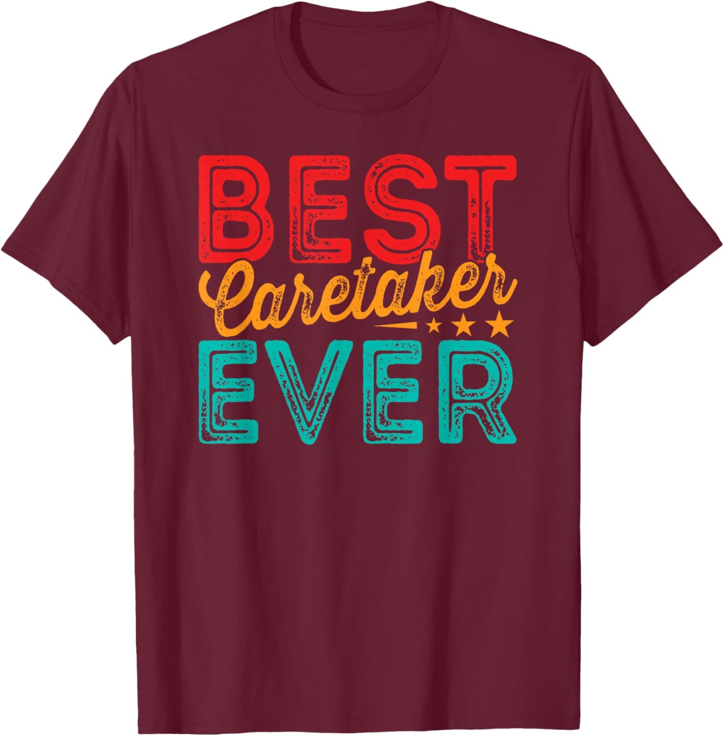 Best Caretaker Caregiver Caregiving Nursing Expert Nurse T-Shirt - T-Shirt | Maroon