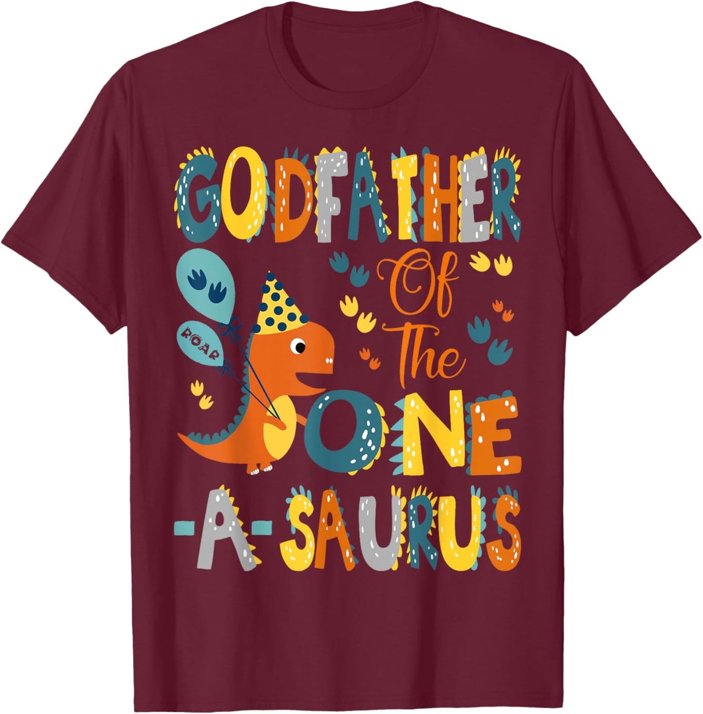 GodFather Of The One-A-Saurus 1St Birthday Dinosaur Party T-Shirt - T-Shirt | Maroon