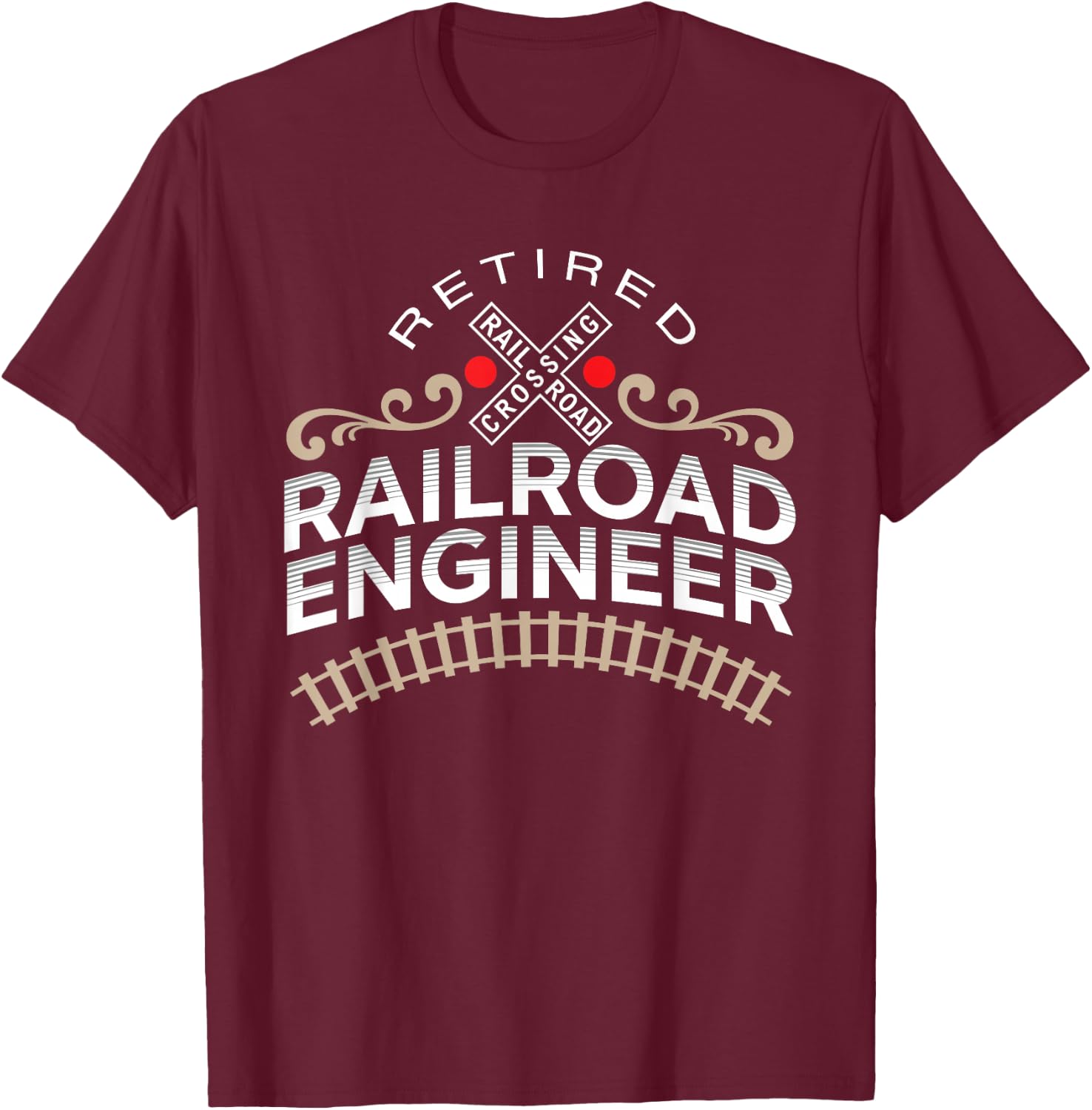 Retired Railroad Locomotive Train Engineer T-Shirt - T-Shirt | Maroon