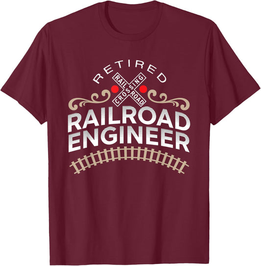 Retired Railroad Locomotive Train Engineer T-Shirt - T-Shirt | Maroon