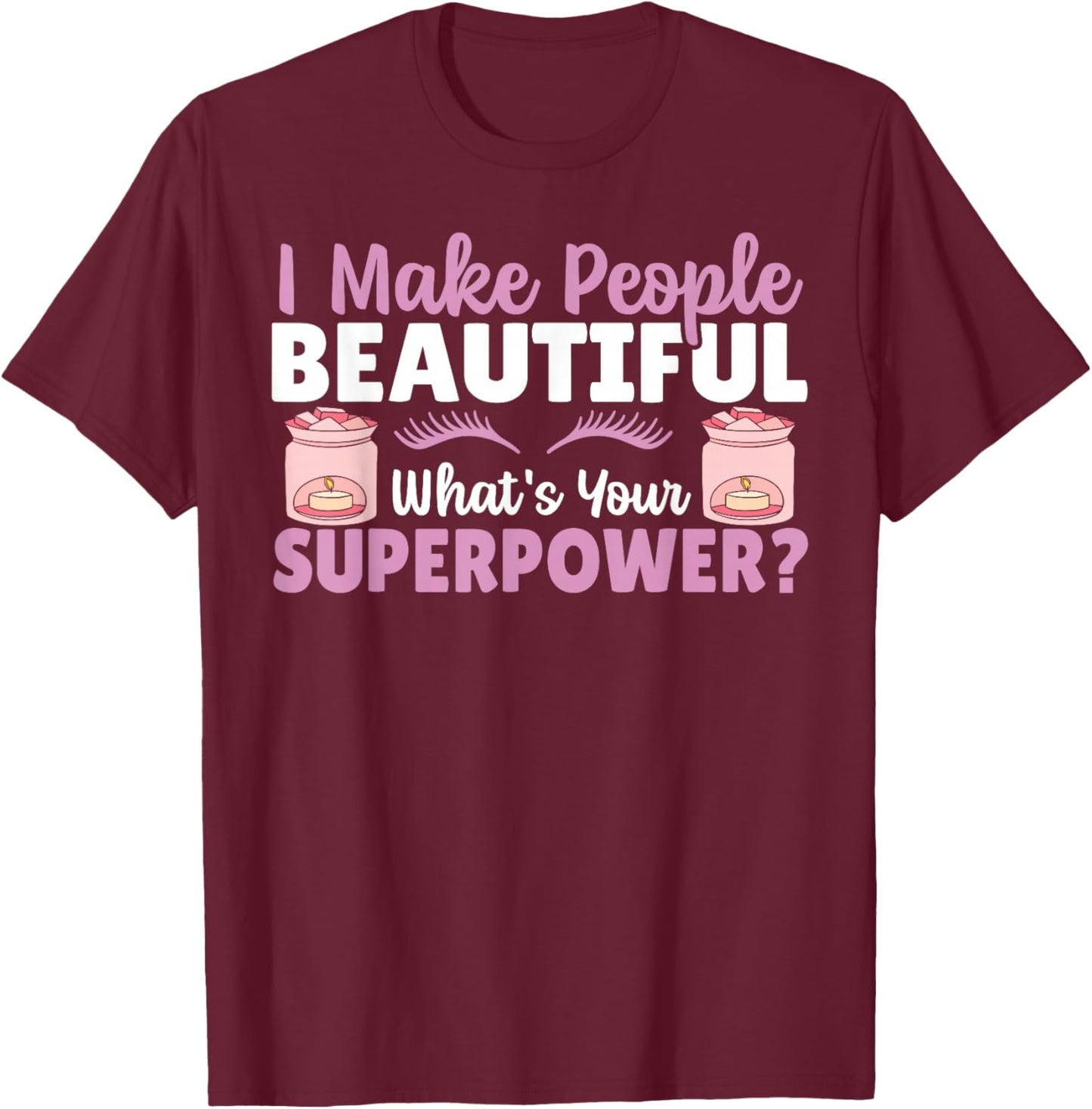 Cosmetology Superpower Cosmetologist T-Shirt - T-Shirt | Maroon