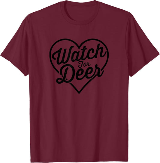 Watch For Deer Means Love You In The Midwestern & South T-Shirt - T-Shirt | Maroon