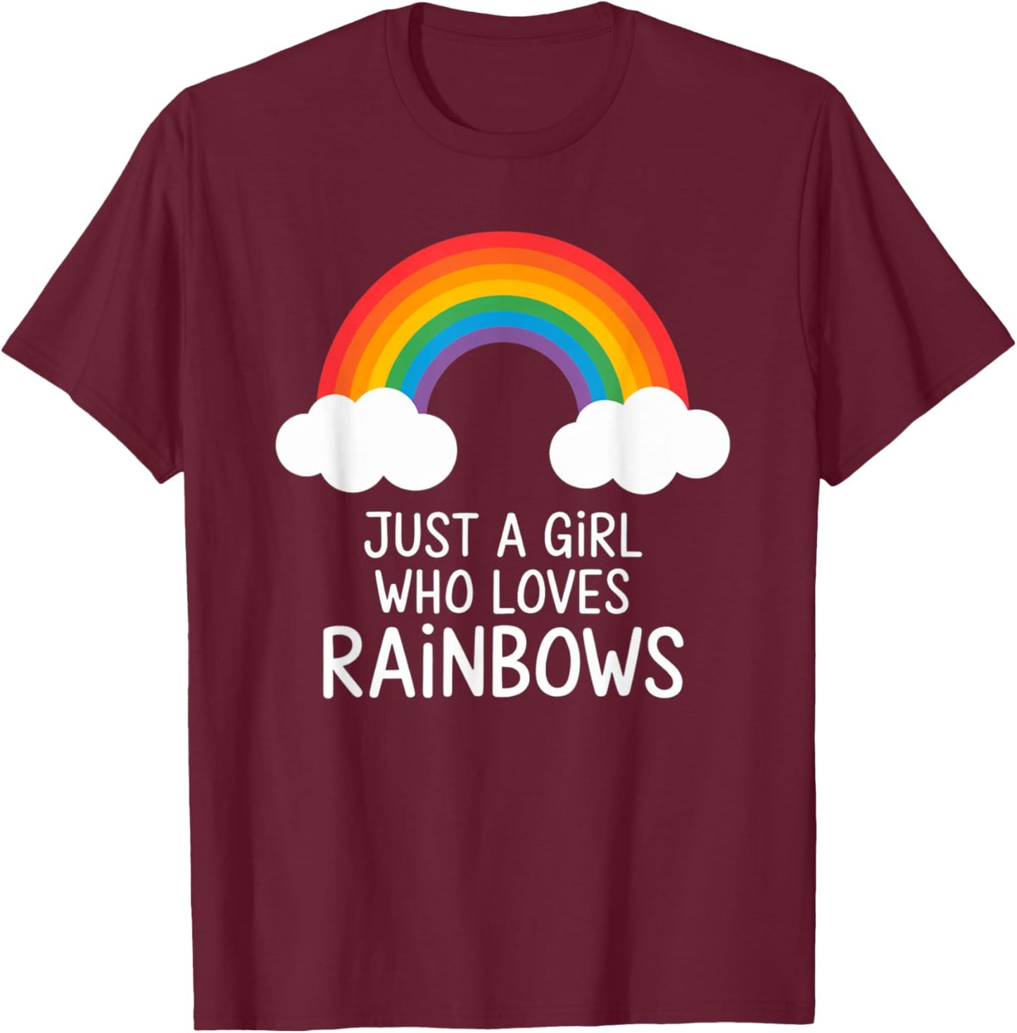 Just a Girl Who Loves Rainbows Cute Groovy Spring Summer T-Shirt - T-Shirt | Maroon