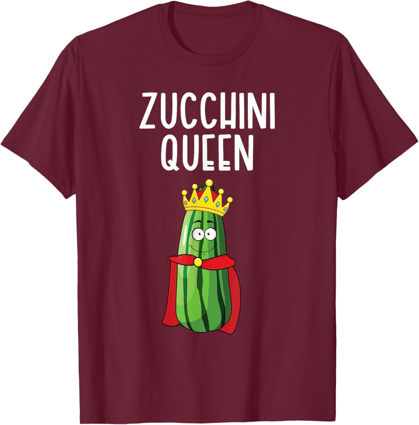Zucchiniqueen T-Shirt - T-Shirt | Maroon