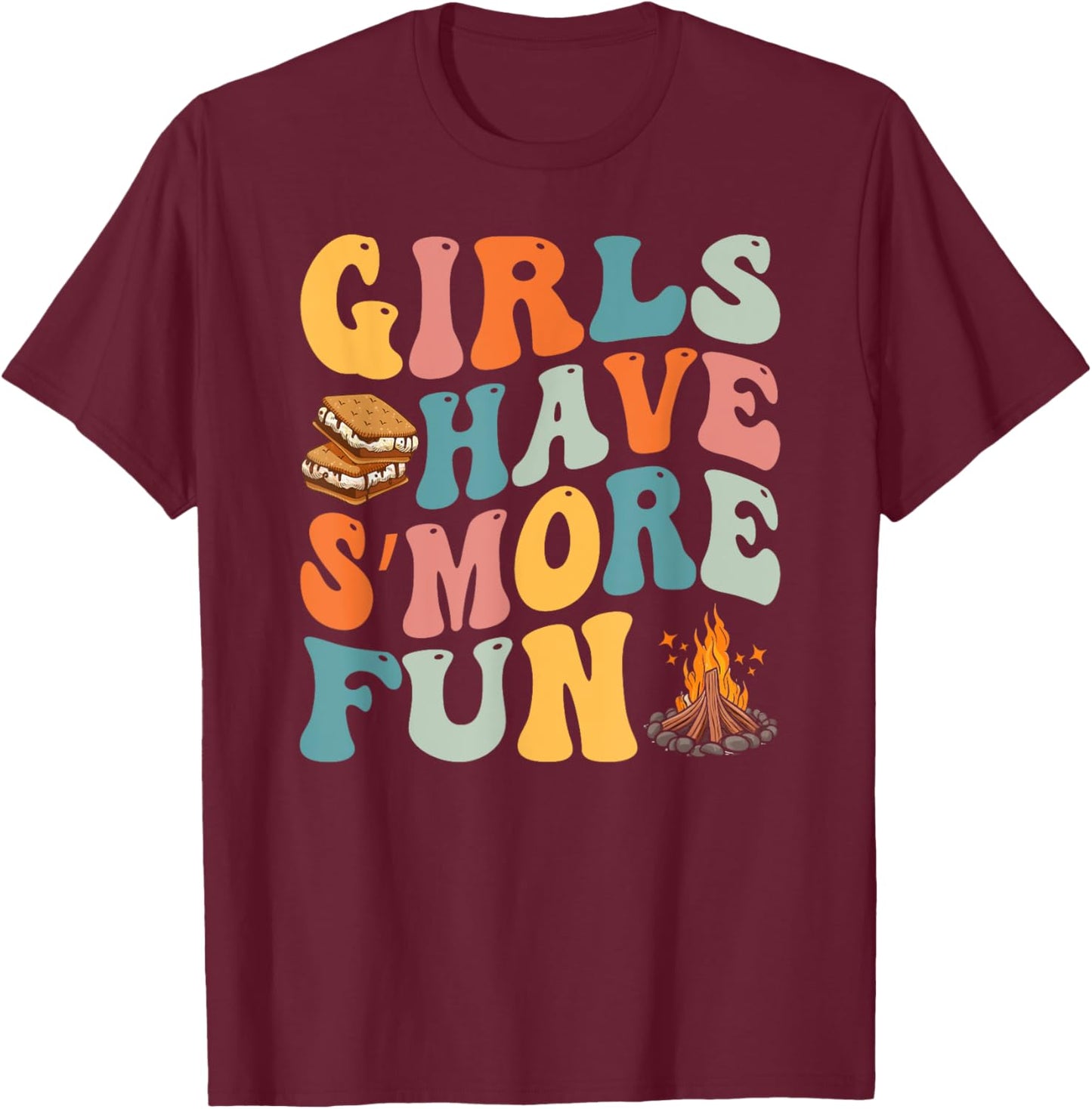 Funny Smores Camping Girls Have Smore Fun Camper Glamping T-Shirt - T-Shirt | Maroon