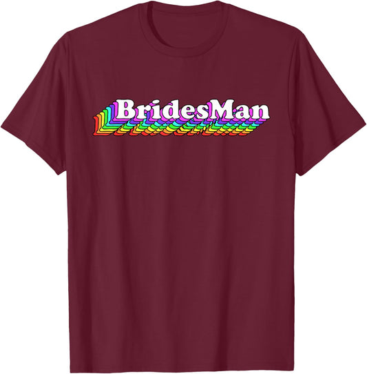 Bridesman Bachelorette Party Proposal Gay Wedding Bridesmaid T-Shirt - T-Shirt | Maroon