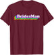 Bridesman Bachelorette Party Proposal Gay Wedding Bridesmaid T-Shirt - T-Shirt | Maroon