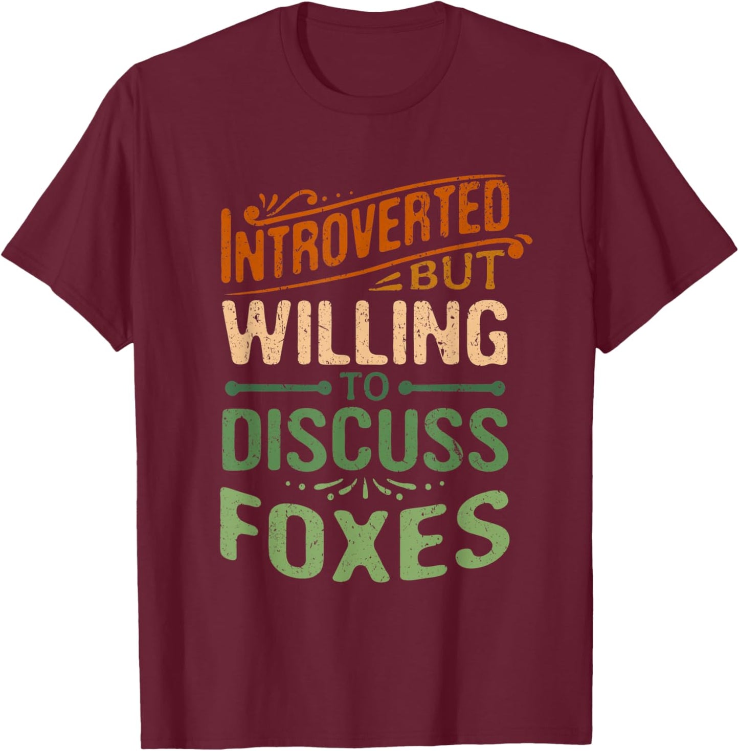 Introverted But Willing To Discuss Foxes Funny Animal Meme T-Shirt - T-Shirt | Maroon