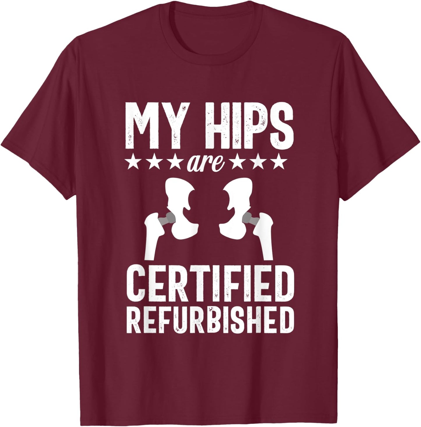 Hip Replacement Joint Replacement Surgery Recovery Gag Gift T-Shirt - T-Shirt | Maroon