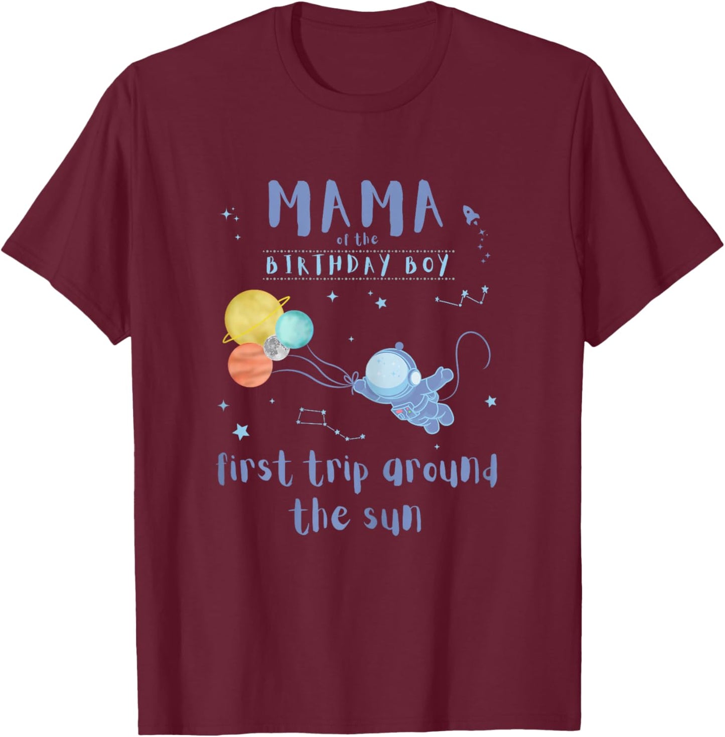 Mama Mom 1st Birthday First Trip Around The Sun Space Bday T-Shirt - T-Shirt | Maroon