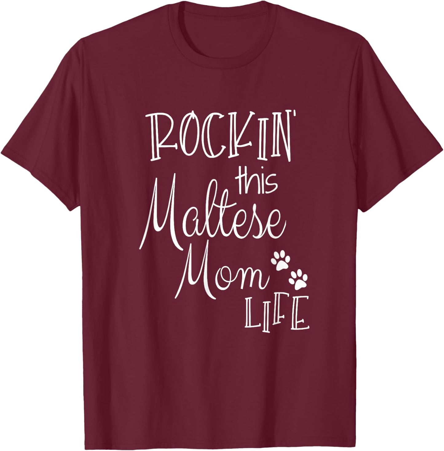 Rockin This Life Maltese Mom print Maltese Dog Owner Gifts T-Shirt - T-Shirt | Maroon