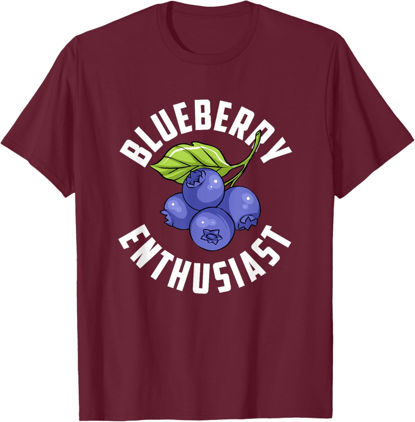 Blueberry Enthusiast Blueberries Lover Farmer Eater T-Shirt - T-Shirt | Maroon