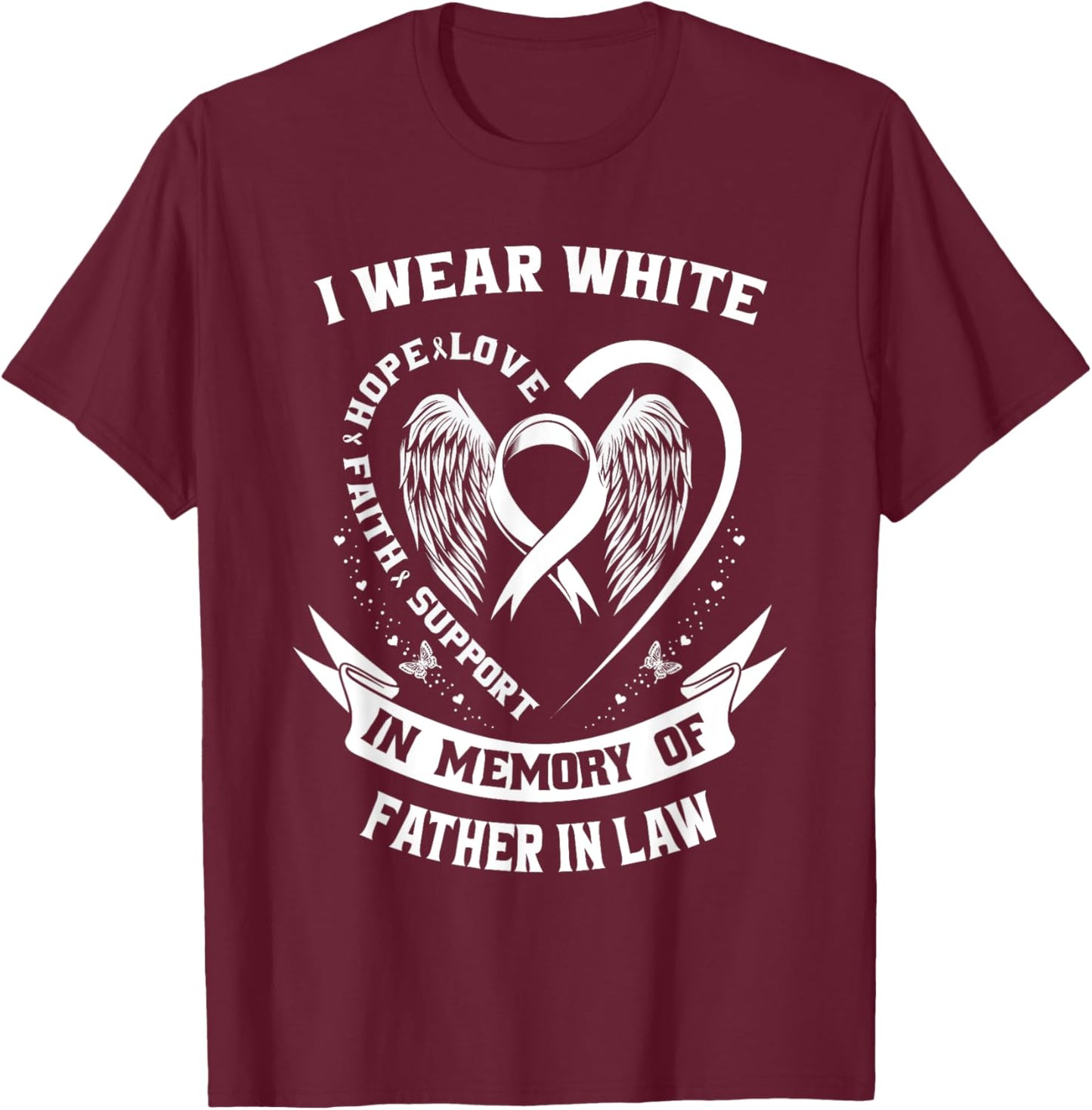 I Wear White For My Father In Law Lung Cancer Awareness Dad T-Shirt - T-Shirt | Maroon