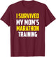 I Survived My Mom's Marathon Training, Running T-Shirt - T-Shirt | Maroon