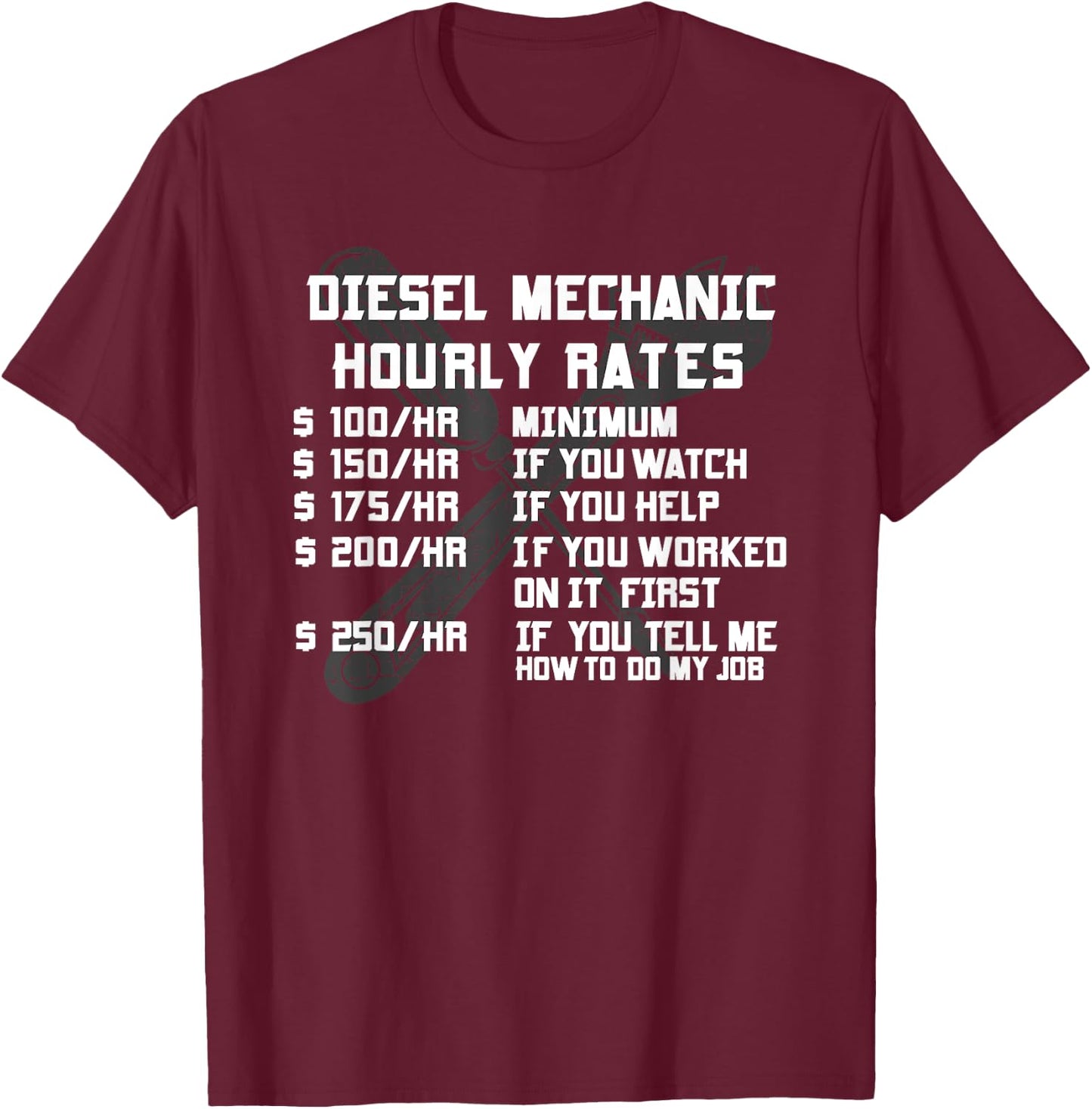 Diesel Mechanic Hourly Rate Funny Engine Vehicle Labor Gifts T-Shirt - T-Shirt | Maroon