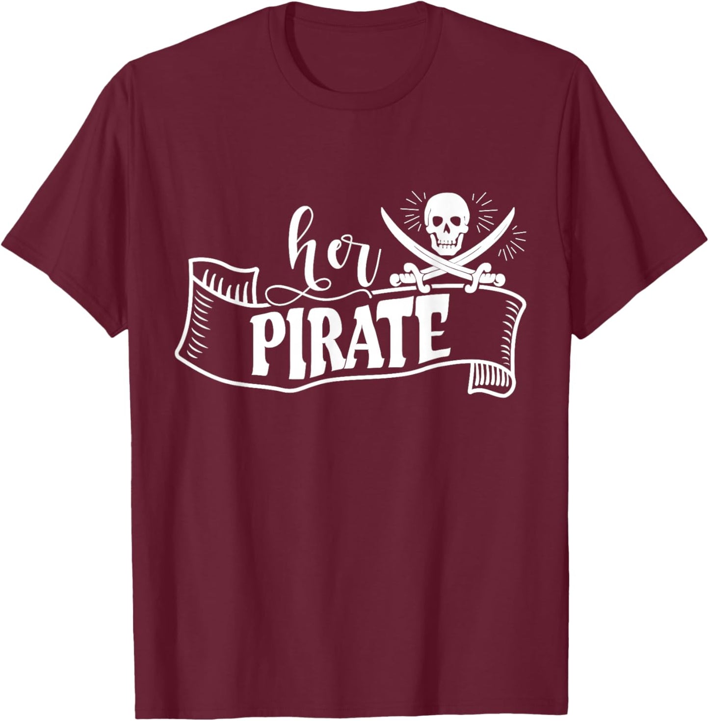Her Pirate His Booty Holiday Vacation Matching Cruise Couple T-Shirt - T-Shirt | Maroon
