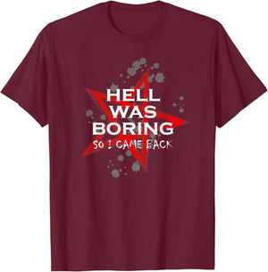 Hell was boring so I came back pentagram T-Shirt - T-Shirt | Maroon