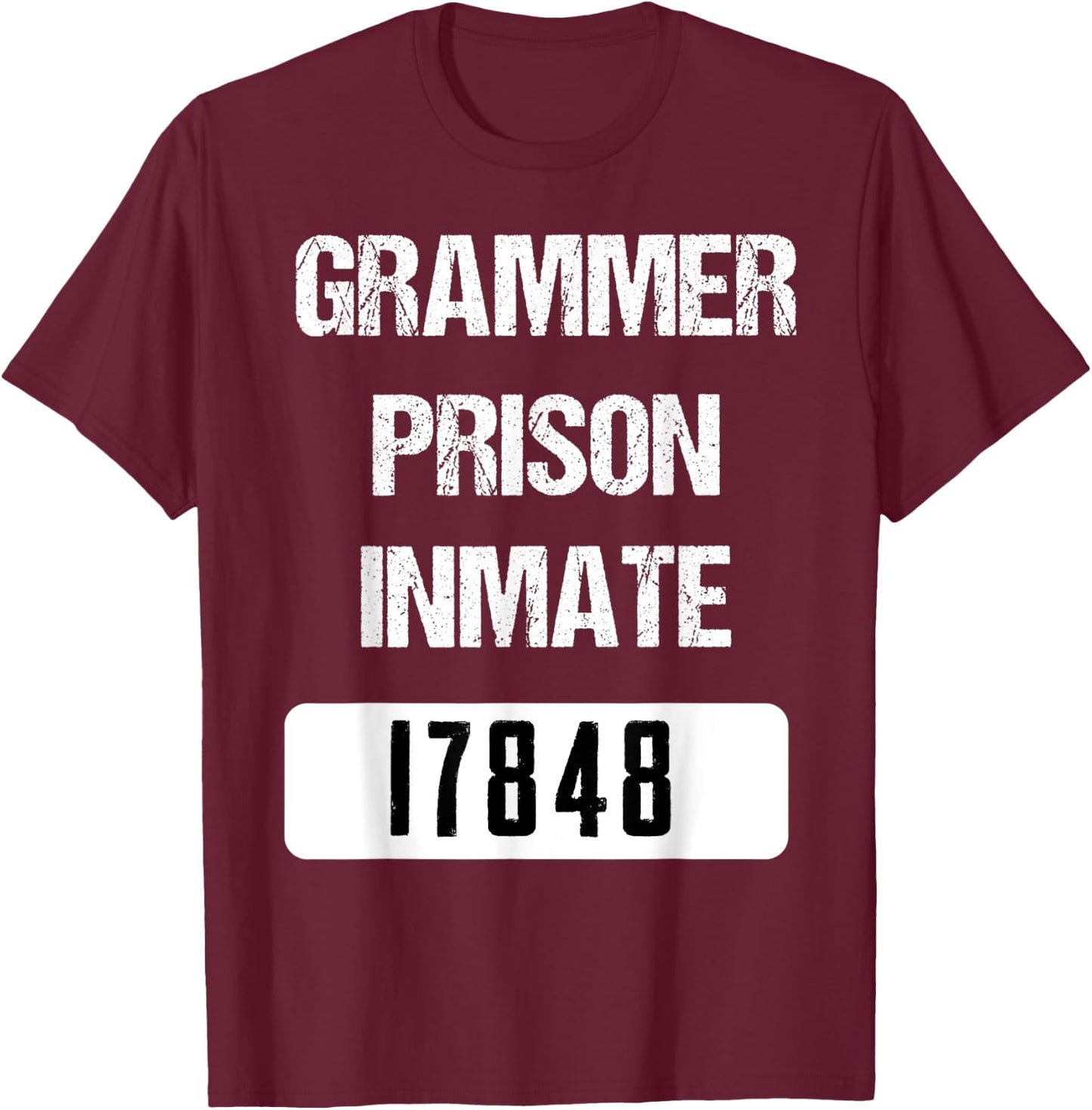 Funny English Grammar Police Inmate T-Shirt - T-Shirt | Maroon