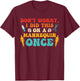 Don't Worry I Did This On A Mannequin Once Retro Groovy T-Shirt - T-Shirt | Maroon