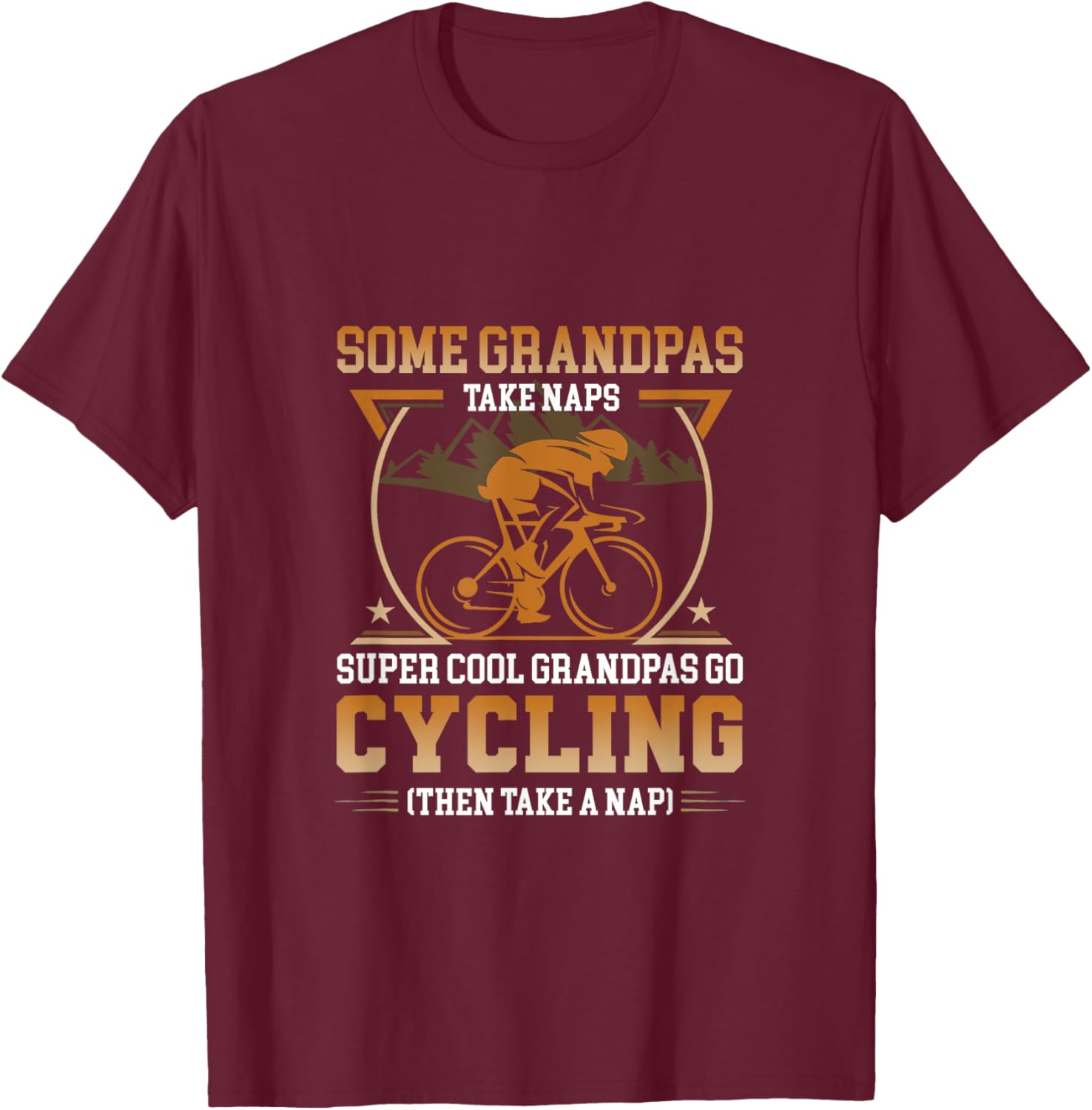 Some Grandpas Take Naps Real Grandpas Go Cycling T-Shirt - T-Shirt | Maroon
