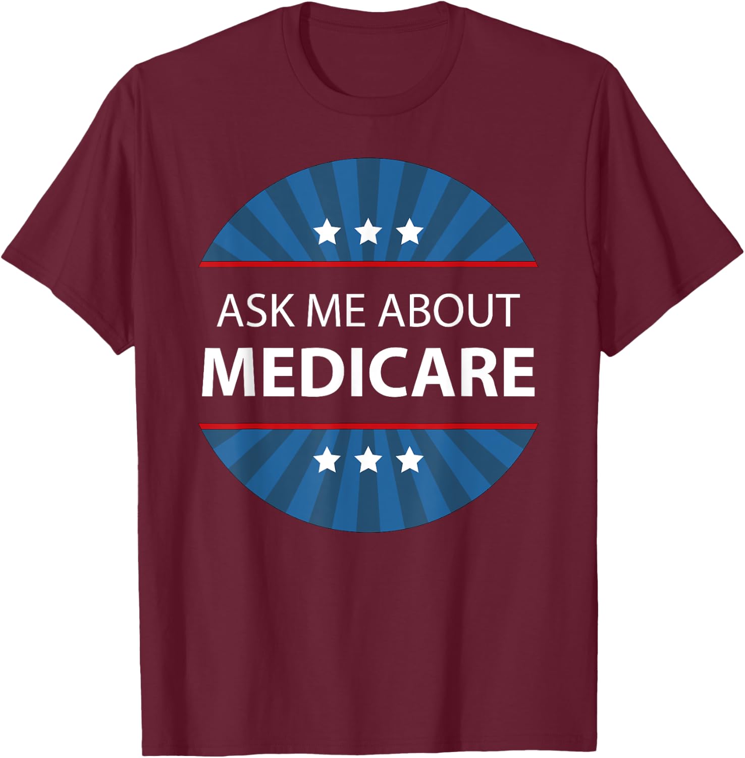 Ask Me About Medicare T-Shirt - T-Shirt | Maroon