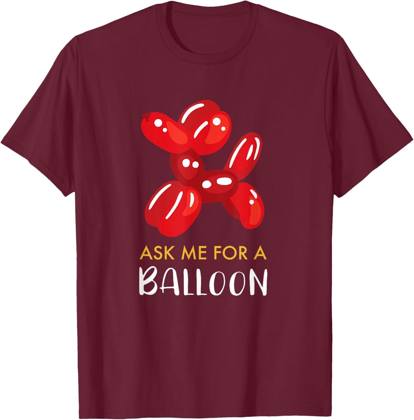 Balloon Artist Balloon Twister Shirt I Gift Balloon T-Shirt - T-Shirt | Maroon