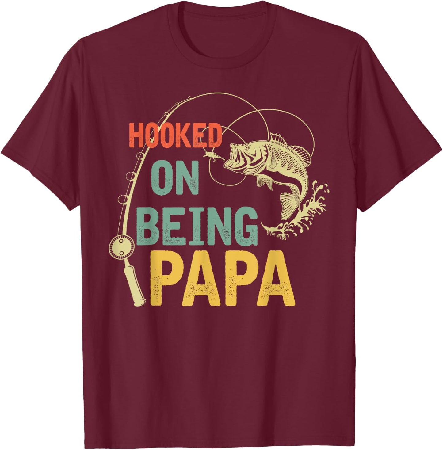 Father's Day Gift - Hooked on being Papa T-Shirt - T-Shirt | Maroon