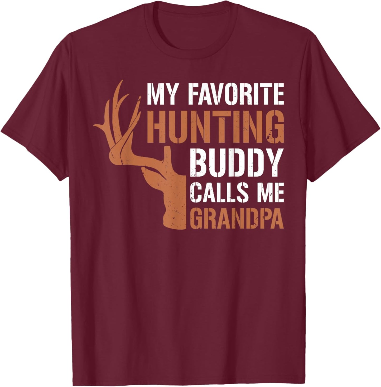 Funny Deer Hunter Grandpa Hunting Buddy Calls Me Grandpa T-Shirt - T-Shirt | Maroon