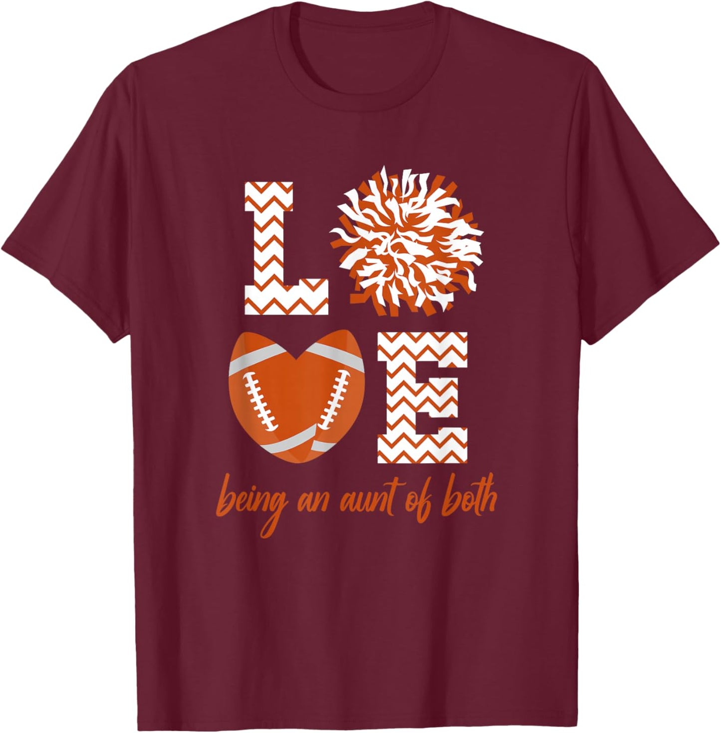 Love Being An Aunt Of Both Football And Cheer Aunt T-Shirt - T-Shirt | Maroon