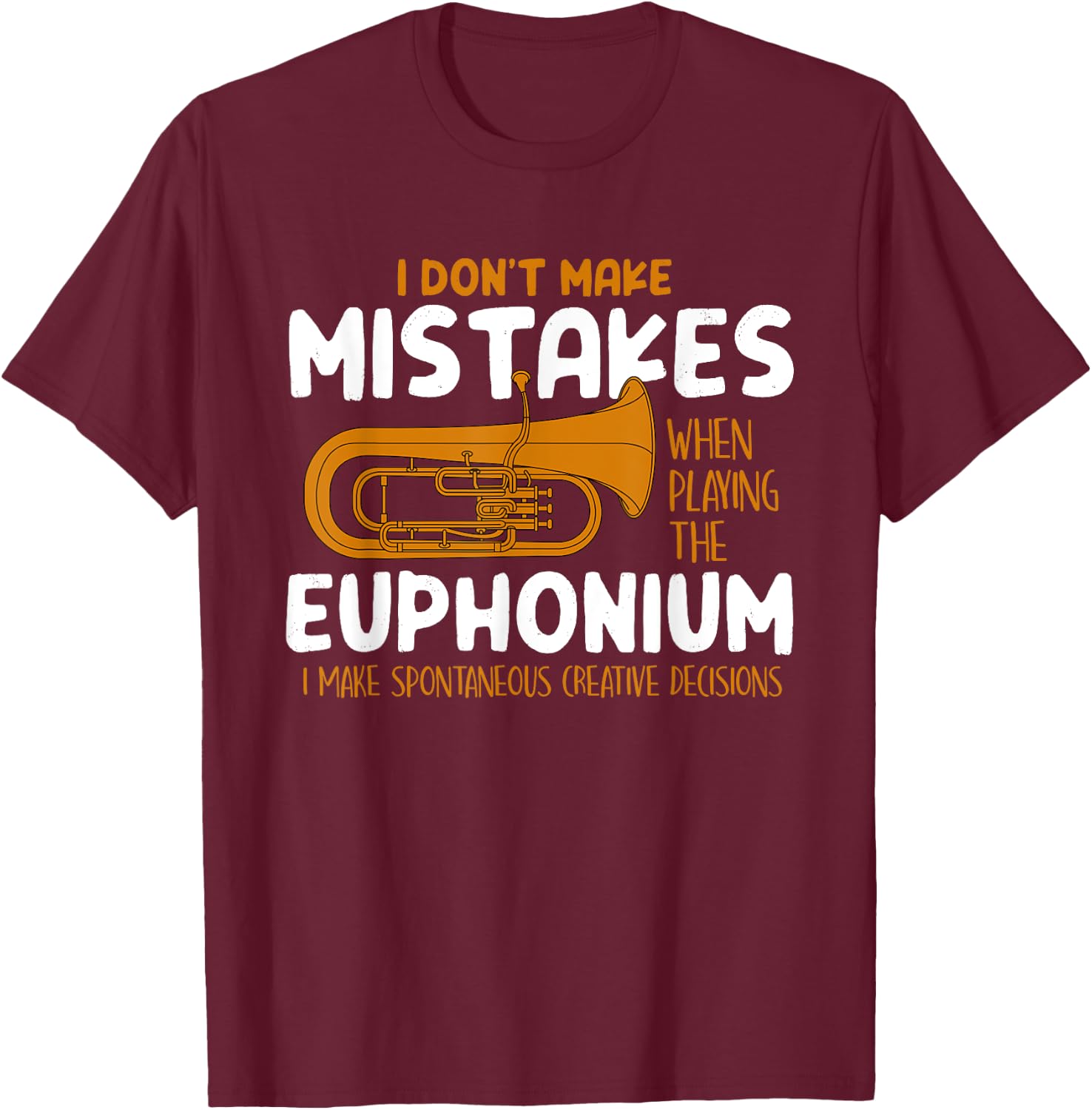 Euphonium Player Funny Euphonist Music Gift Men Women Kids T-Shirt - T-Shirt | Maroon