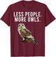 Less People More Owls Short-eared Owl Funny Introvert T-Shirt - T-Shirt | Maroon