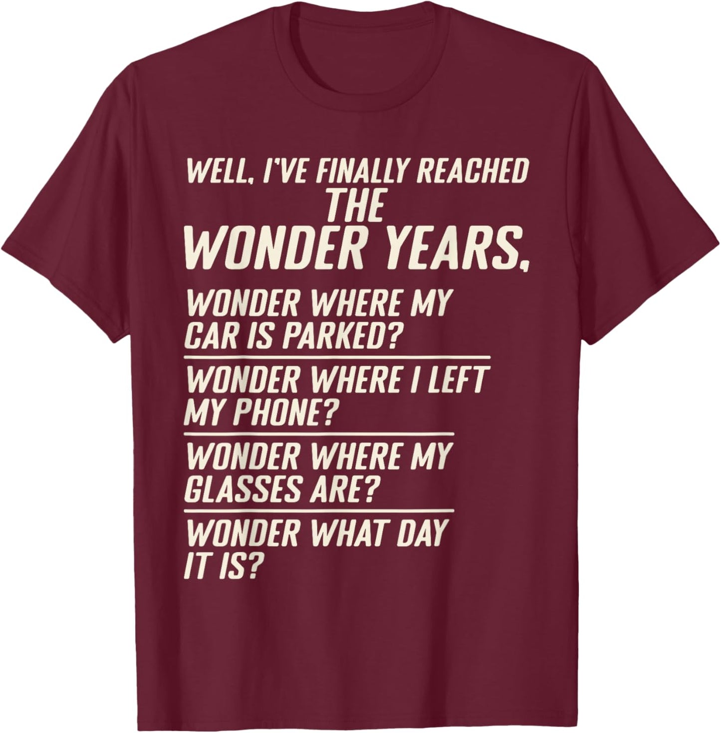 Well I've Finally Reached The Wonder Years Retired Senior T-Shirt - T-Shirt | Maroon