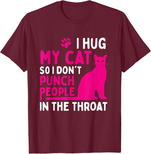 I Hug My Cat So I Don't Punch People - Cat Lover Small T-Shirt - T-Shirt | Maroon