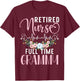 Retired Nurse Full Time Grammy Funny Retirement Mothers Day T-Shirt - T-Shirt | Maroon