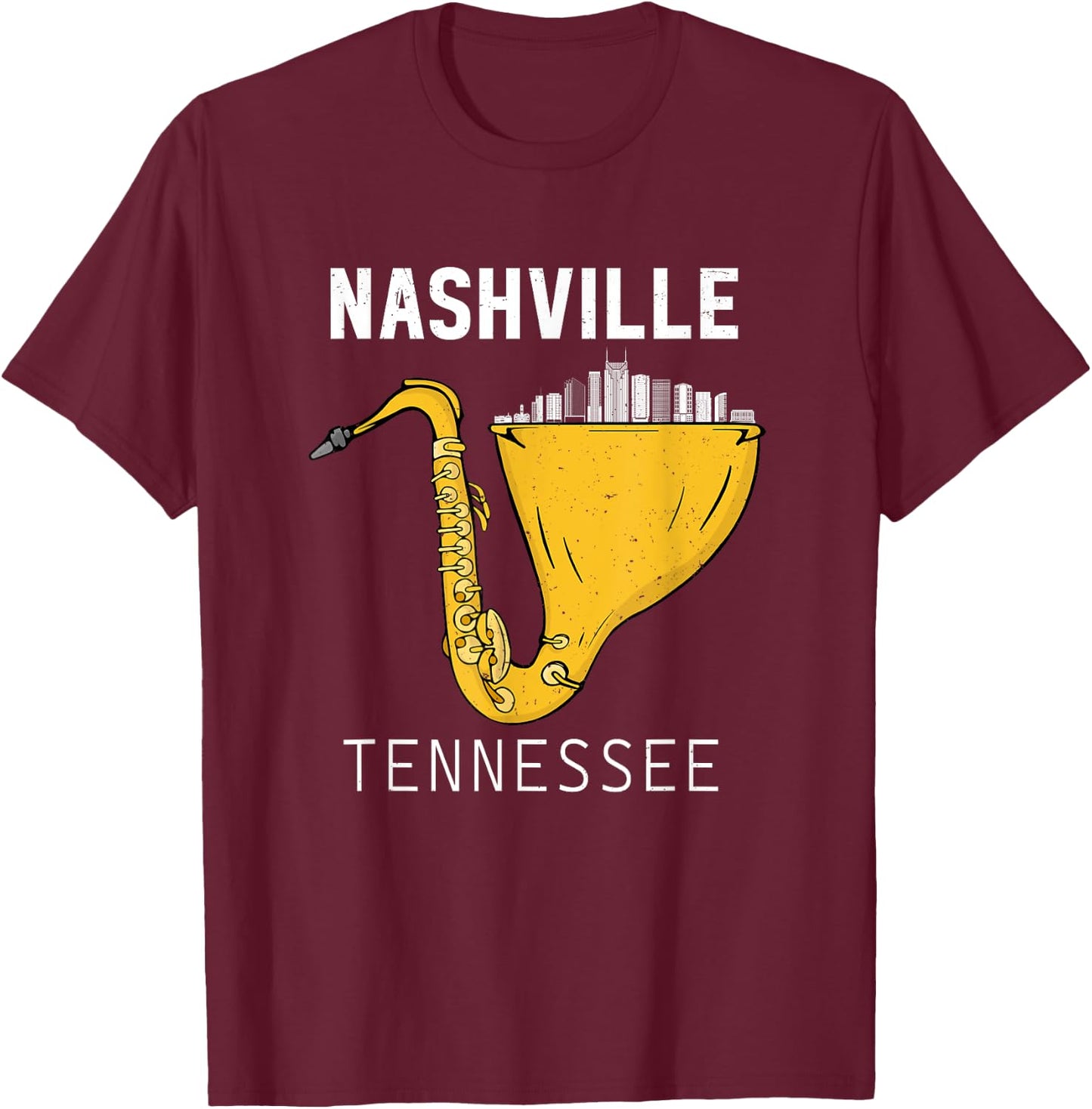 Nashville Tennessee Souvenir Saxophone Jazz Music City T-Shirt - T-Shirt | Maroon
