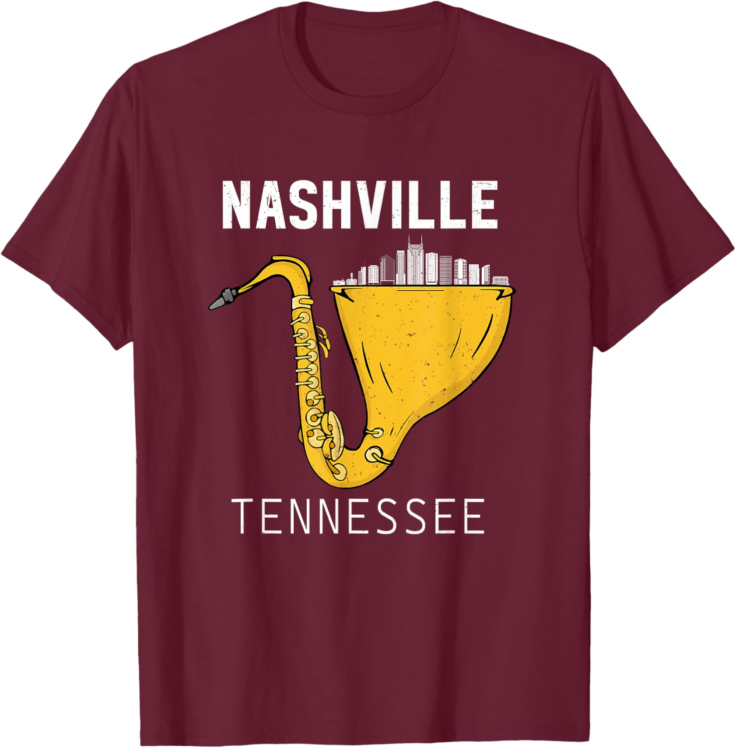 Nashville Tennessee Souvenir Saxophone Jazz Music City T-Shirt - T-Shirt | Maroon