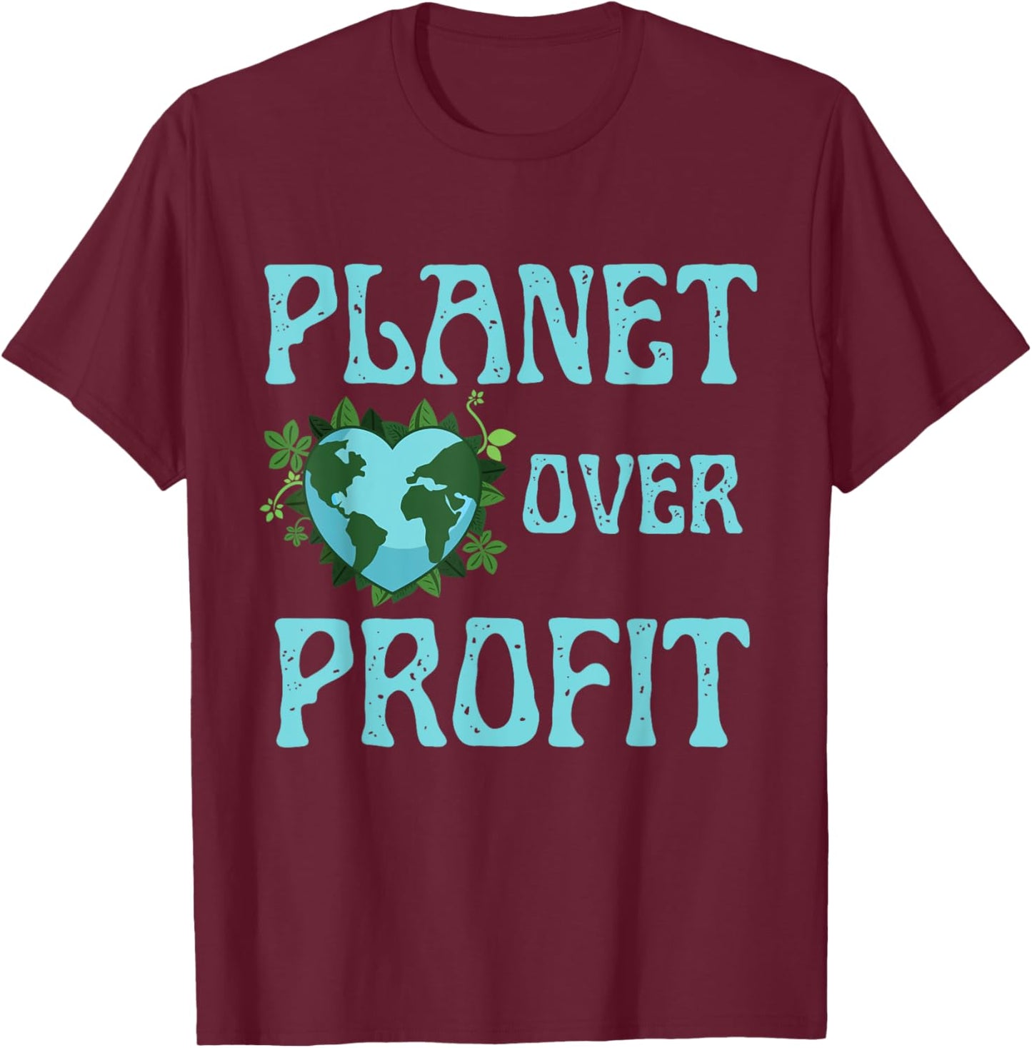 Planet Over Profit Climate Change Earth Day Global Warming T-Shirt - T-Shirt | Maroon