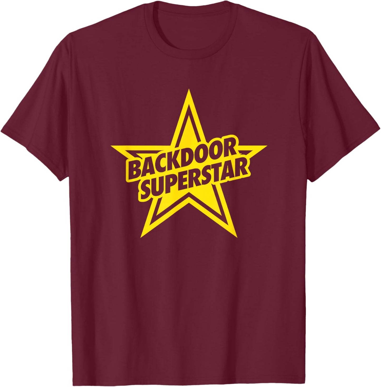 Back Door Superstar funny raunchy adult joke T-Shirt - T-Shirt | Maroon