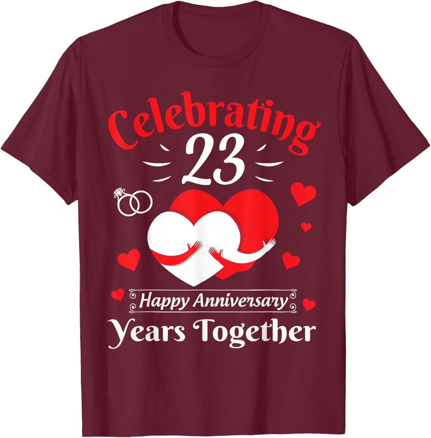 Hearts Hugging Celebrating 23 Years Together Anniversary T-Shirt - T-Shirt | Maroon