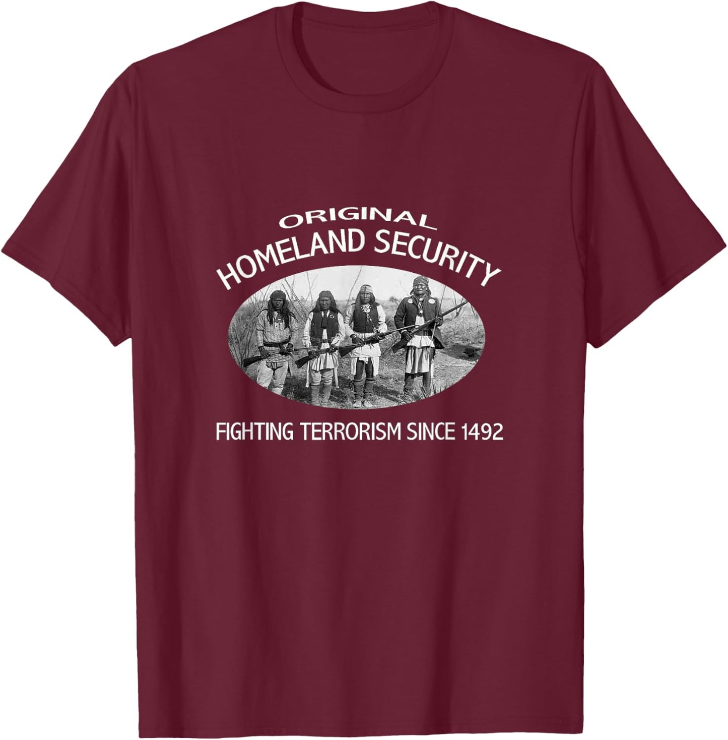 Homeland Security shirt. fighting terrorism. Native American T-Shirt - T-Shirt | Maroon