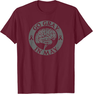 Go Gray In May Brain Cancer Tumor Awareness Wear Gray Ribbon T-Shirt - T-Shirt | Maroon