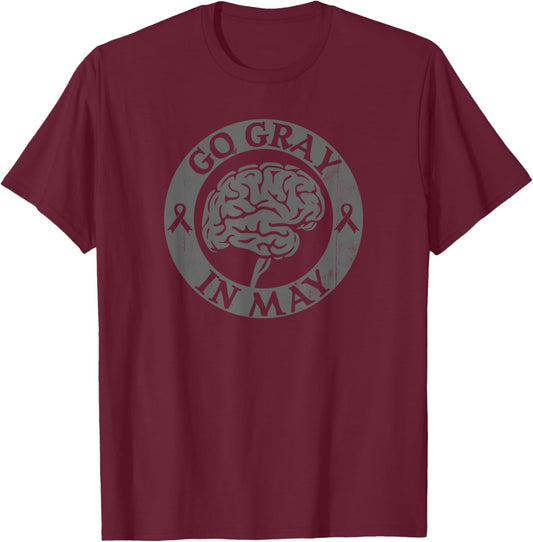 Go Gray In May Brain Cancer Tumor Awareness Wear Gray Ribbon T-Shirt - T-Shirt | Maroon