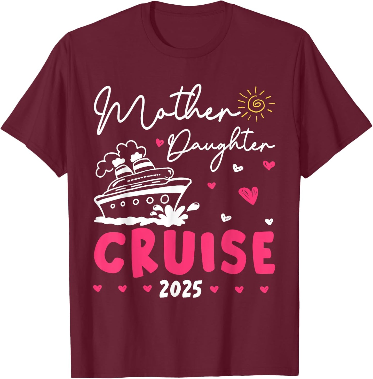 Mother Daughter Cruise 2025 Matching Mom Girl Cruise Travel T-Shirt - T-Shirt | Maroon