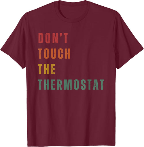 Don't Touch The Thermostat