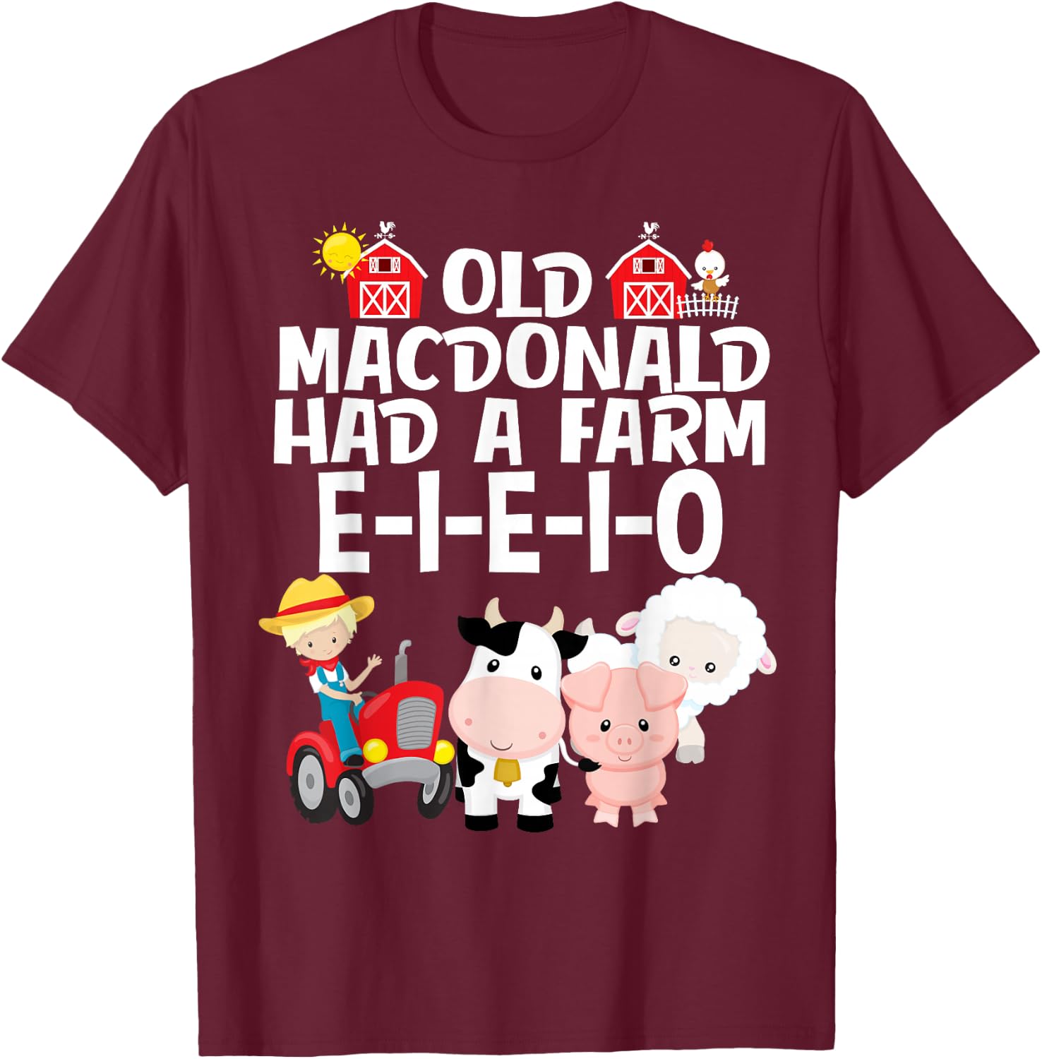 Nursery Rhyme Old MacDonald Had a Farm E-I-E-I-O T-Shirt - T-Shirt | Maroon